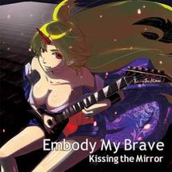 Kissing The Mirror : Embody My Brave